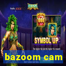 bazoom cam